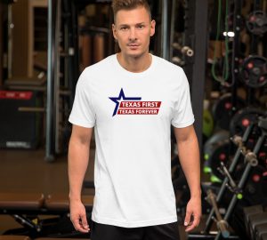 Texas First Texas Forever T-Shirt